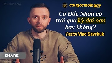 Cơ đốc nhân có trải qua kỳ đại nạn hay không? 𝘗𝘢𝘴𝘵𝘰𝘳 𝗩𝗹𝗮𝗱 𝗦𝗮𝘃𝗰𝗵𝘂𝗸  - Câu Gốc Mỗi Ngày