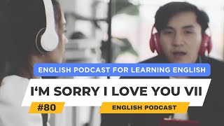 English Podcast For Learning English Episode 80 | Learn English With Podcast Conversation