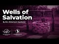 Wells of salvation 05112023  message by bro robertson jayakaran