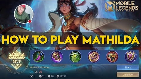HOW TO PLAY MATHILDA BEST SUPPORT BUILD MOBILE LEGENDS BANG BANG