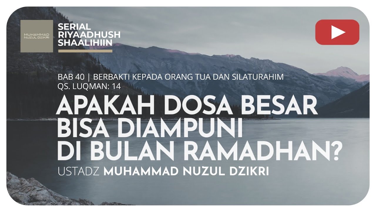 1018. APAKAH DOSA BESAR BISA DIAMPUNI DI BULAN RAMADHAN? | Riyaadush Shaallihin