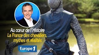 Au cœur de l'histoire: La France des chevaliers, mythes et réalités (Franck Ferrand)