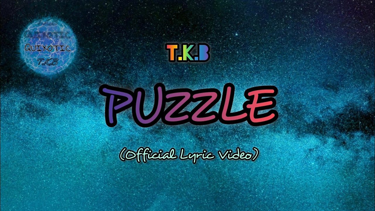 Watch T.K.B - Puzzle (Official Lyric Video) on YouTube Watch T.K.B - Puzzle (Official Lyric Video) on YouTube