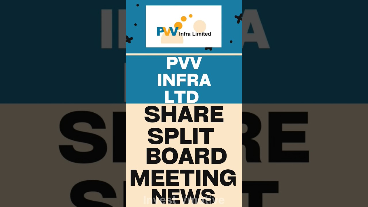 PVV Infra Share Split | PVV Infra Share Latest News | PVV Infra Share Split News 