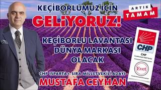 Mustafa Ceyhan Keçiborlu İçin Geliyoruz