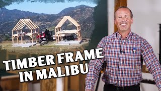 Building Two Timber Frame Structures In the Malibu Hills