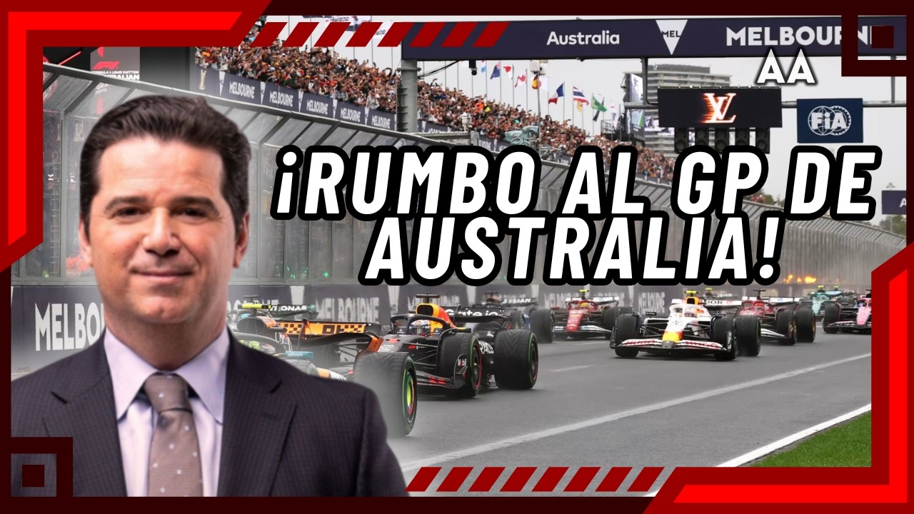 ¡GP de Australia! La GUÍA definitiva para arrancar la F1 | Andrés Agulla