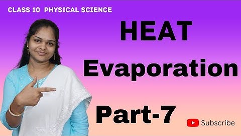 Heat class 10/physical science/Evaporation/full chapter