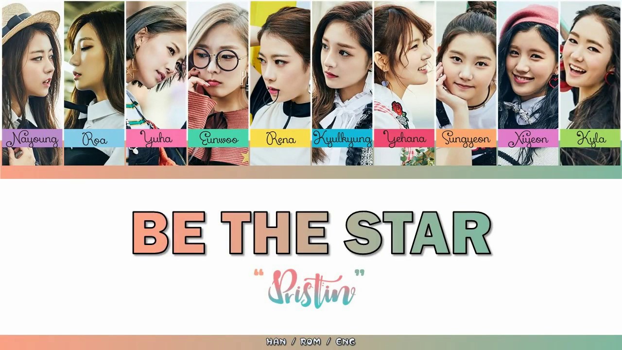 PRISTIN (프리스틴) - BE THE STAR [HAN/ROM/ENG - COLOR CODED LYRIC]