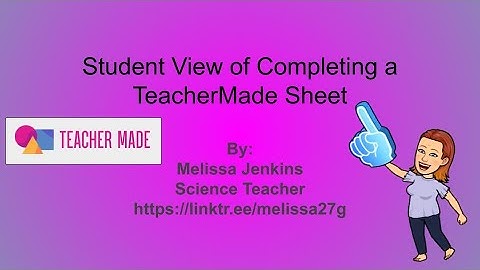 Student View of Completing a TeacherMade Sheet
