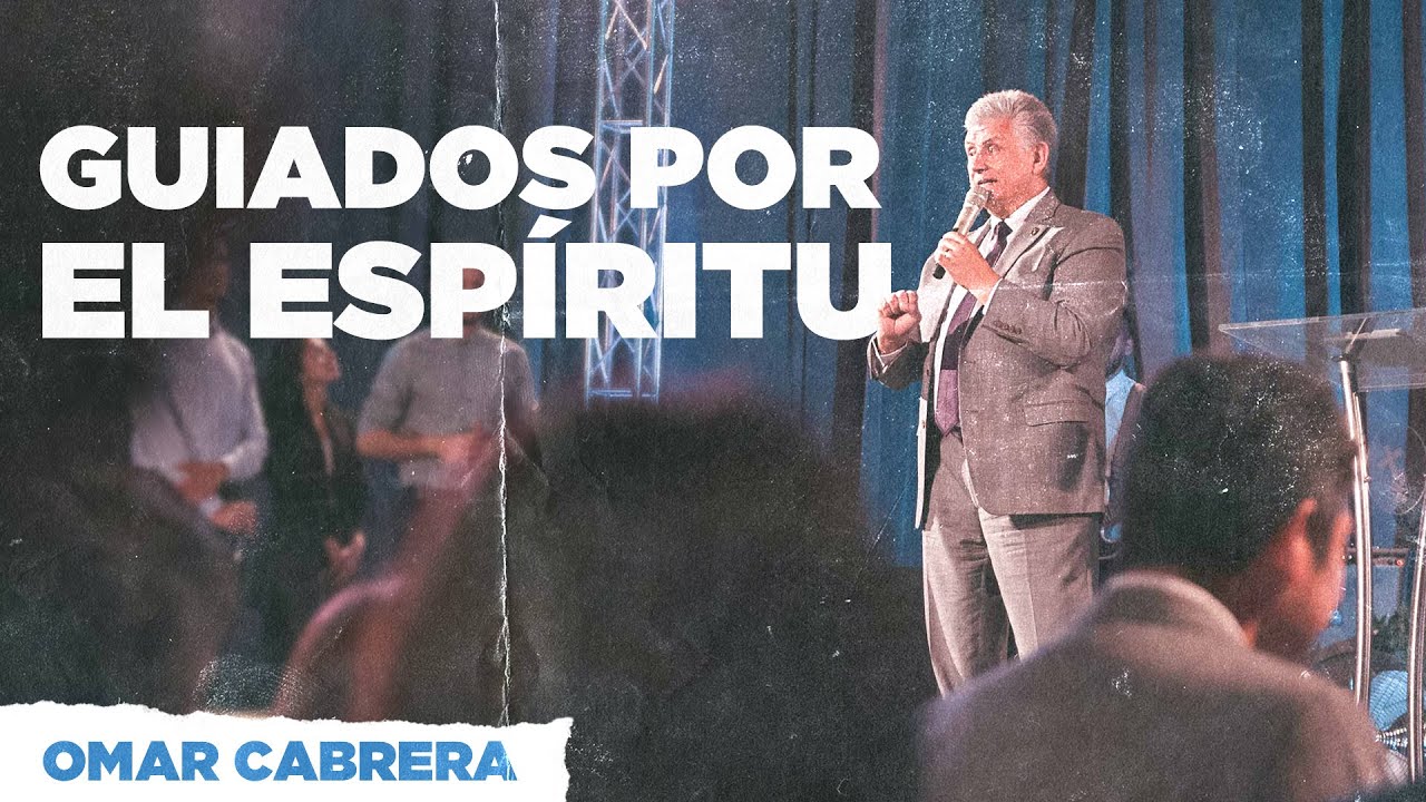 Guiados por el Espíritu l Omar Cabrera