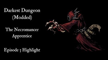 Darkest Dungeon (Modded): The Necromancer Apprentice