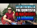 El Kachorro - LA KUMBRE - La Entrevista Pal Quintista 2