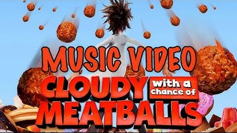 Cloudy With A Chance of Meatballs (2009) Music Video