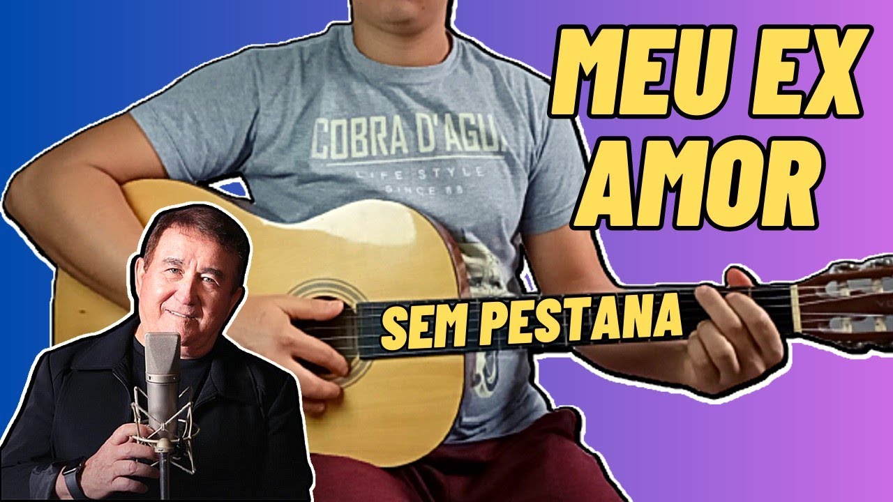 MEU EX AMOR No Violão (INICIANTE) Simplificada FÁCIL