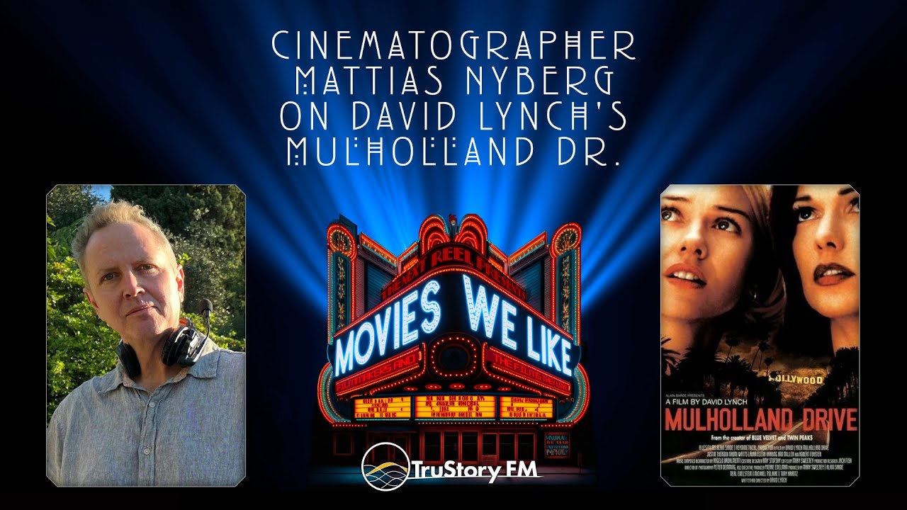 Cinematographer Mattias Nyberg discusses his craft and why he loves David Lynch's Mulholland Drive, in a conversation about the art of cinematography