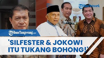 GERAM! Amien Rais Sentil Pedas Hubungan Silfester & Jokowi: Saling Menguntungkan, Tukang Bohong!