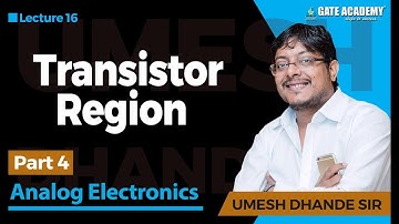Transistor Region | Part 4 | Analog Electronics