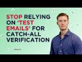Why Sending “Test Bounce” Emails to Verify Catch-Alls is a HUGE Mistake