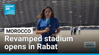 Morocco: one of the most modern stadiums in the world opens in Rabat β’ FRANCE 24 English