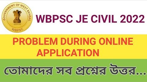 WBPSC JE 2022 II SOLUTION OF PROBLEM FACING DURING ONLINE APPLICATION II DOUBT CLEARING VIDEO