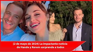 ¡Hande Erçel confesó cuánto extrañaba a Kerem Bürsin en su entrevista especial!