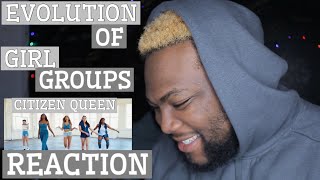 [OFFICIAL VIDEO] Evolution Of Girl Groups - Citizen Queen | REACTION