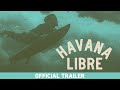 Havana Libre (2022) | Official Trailer HD