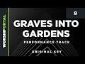 Graves Into Gardens Original Key B Performance Track mp3