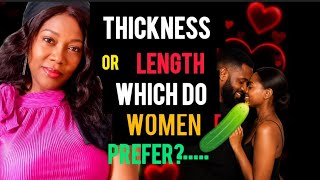 Which Do Women Prefer... THICKNESS OR LENGTHY GBØLA....