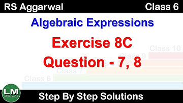 Algebraic Expressions | Class 6 Exercise 8C Question 7 - 8 | RS Aggarwal | Learn Maths