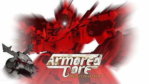Armored Core Project Phantasma - Ep 1