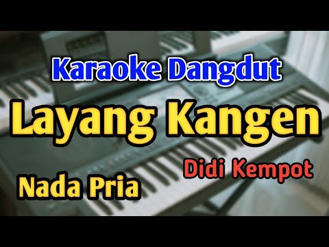 LAYANG KANGEN - KARAOKE || NADA PRIA COWOK || Didi Kempot || Audio HQ || Live Keyboard