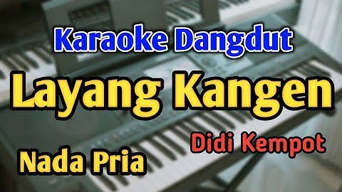 LAYANG KANGEN - KARAOKE || NADA PRIA COWOK || Didi Kempot || Audio HQ || Live Keyboard