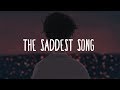 The Saddest Song (Lyrics)  ~ Alec Benjamin