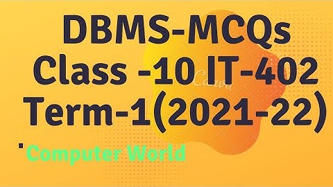 DBMS MCQ || Class-10 IT-402 || Session -2021-22|| Term-1