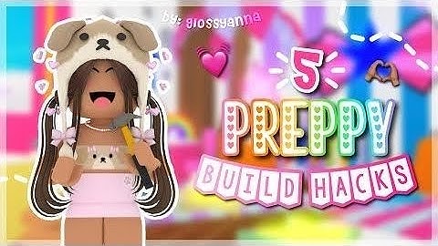 💗5 PREPPY BUİLD HACKS 🍡 ★ #7