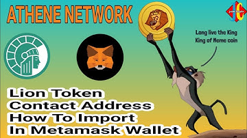 Lion Token Contact Address How To Import In Wallet | Athene Network New Update