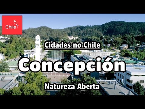 Cidades no Chile: Concepción - Natureza Aberta