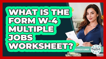 What Is The Form W-4 Multiple Jobs Worksheet? - Your Paycheck Planner