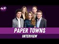 Paper Towns Cast Interview with Cara Delevingne, Nat Wolff, Halston Sage