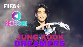[REVERSED] JUNG KOOK [BTS] - DREAMERS