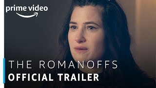 The Romanoffs | Official Trailer | Prime Original | Amazon Prime Video 