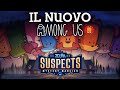 IL NUOVO AMONG US 🤫 TUTTO QUELLO CHE DEVI SAPERE SU SUSPECTS : VILLA MISTERIOSA