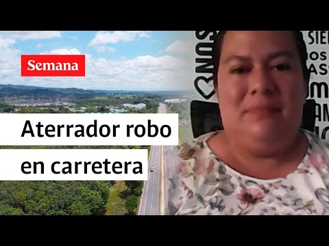 ¿Qué pasa en Colombia? Así robaron a familia en plena carretera, una pesadilla | Semana Noticias