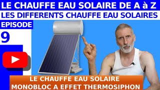 TOUT SAVOIR SUR LE CHAUFFE EAU SOLAIRE – ÉPISODE 9  CHAUFFE EAU SOLAIRE MONOBLOC EFFET THERMOSIPHON