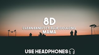 Clean Bandit ft. Ellie Goulding - Mama (8D Audio)