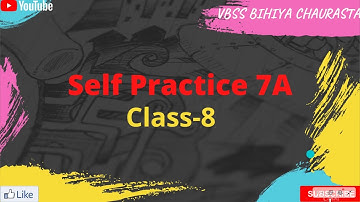 Self Practice 7A || Math || Class-8 || By- Deepak Sir || VBSS