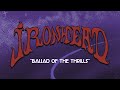 Ironhead  ballad of the thrills official audio