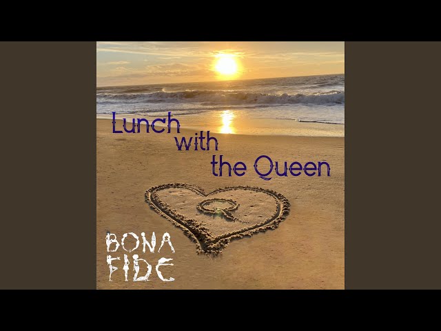 Bona Fide - 4. Lunch with the Queen 1